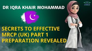 Secrets to Effective MRCP UK Part 1 Preparation Revealed  By Dr Iqra Khair Mohammad Pakistan [upl. by Lorant522]