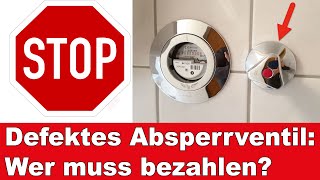 Defektes Absperrventil Wer muss dafür bezahlen [upl. by Urbana445]