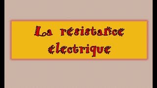 Leçon complète sur la résistance [upl. by Ruddie]