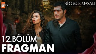 Bir Gece Masalı 12 Bölüm Fragman  quotKocam o benimquot atvturkiye [upl. by Gault525]