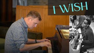 My favorite Stevie Wonder song to play on piano “I Wish” piano cover [upl. by Nur]