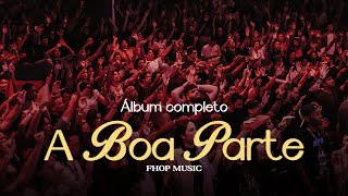 A BOA PARTE DVD COMPLETO  fhop music [upl. by Mixie]