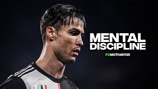 MENTAL DISCIPLINE  Football motivation  FCMOTIVATOR [upl. by Elyl]