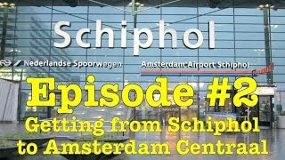 How to get from Amsterdam Schiphol Airport to Amsterdam Centraal Station Episode 2 [upl. by Weyermann]