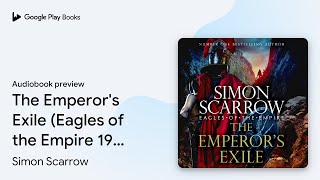 The Emperors Exile Eagles of the Empire 19… by Simon Scarrow · Audiobook preview [upl. by Joappa]