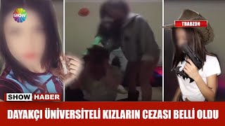 Dayakçı üniversiteli kızların cezası belli oldu [upl. by Rihana428]