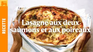 Lasagne aux deux saumons et aux poireaux [upl. by Clemente]