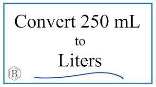 Convert 250mL to L 250 milliliters to Liters [upl. by Alegre]