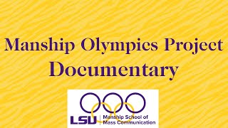 LSU Manship Olympics Project Documentary Part 2 [upl. by Kristan]