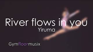 River flows in you by Yiruma  Gymnastic floor music [upl. by Eednahs]