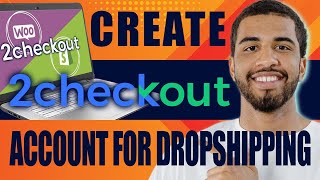 How to Create 2CHECKOUT Account for Dropshipping Shopify Woocommerce 2024 [upl. by Marven]