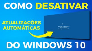 Como DESATIVAR as ATUALIZAÇÕES AUTOMÁTICAS do Windows 10 [upl. by Drofdeb]