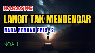 Noah  Langit Tak Mendengar Karaoke Lower Key Nada Rendah Pria 2 [upl. by Annayoj]