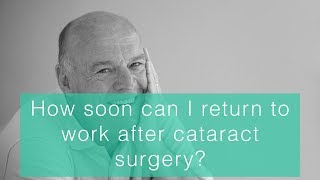 How soon can I return to work after cataract surgery [upl. by Anilocin]