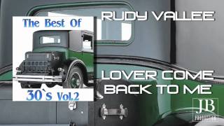 Rudy Vallee  Lover Come Back to Me [upl. by Aldo]