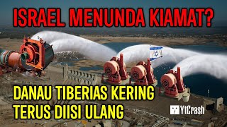 Pantes Gak Kiamatkiamat Israel Terus Isi Ulang Air Danau Tiberias Tempat Minum Ya’juj Ma’juj [upl. by Derfniw]