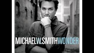 Michael W Smith  You Belong To Me [upl. by Dwain]