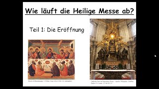 Die Heilige Messe der römischkatholischen Kirche  Wie läuft sie ab Teil 1 Die Eröffnung [upl. by Mairam796]