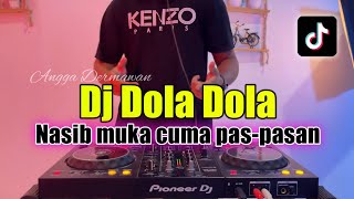 DJ DOLA DOLA KITA SALAH DOLA  NASIB MUKA CUMA PAS PASAN REMIX FULL BASS 2024 [upl. by Claudette]