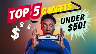 Five Incredible Tech Gadgets Under 50  You Wont Believe [upl. by Aidahs464]