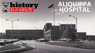 History in a Minute Aliquippa Hospital [upl. by Libyc]