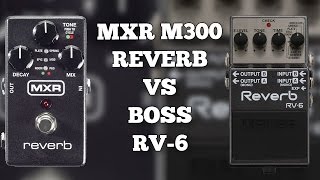 Boss RV6 Reverb VS MXR M300 Reverb Comparison [upl. by Giovanni]