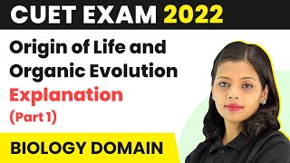 CUET 2024 Biology  Origin of Life and Organic Evolution  Full Revision in One Video  CBSE 202425 [upl. by Manoff323]