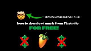 How To Download Your Song On FL Studio FOR FREE [upl. by Dorca]