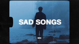 sad songs to cry to 🥺 sad music mix [upl. by Fortunna]