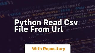 python read csv file from url [upl. by Finkelstein834]