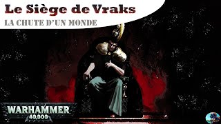 Warhammer 40 000 Le Siège de Vraks La Chute dun Monde [upl. by Landmeier271]