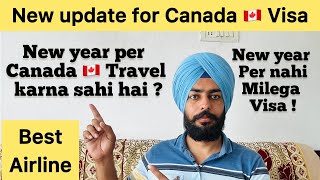 New year per Canada 🇨🇦 travel karna sahi ya galt Best time to apply  How to travel Canada [upl. by Yhtuv]