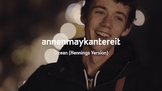 Ozean Hennings Version  AnnenMayKantereit [upl. by Tisdale]