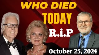 Famous Celebrities Who Died Today October 25 2024 l recent deaths l celebrity news [upl. by Sandor]