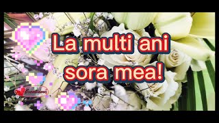 ❤️La multi ani sora mea 💝 Urari sí mesaje frumoase pentru ziua de nastere 🥰 Felicitare muzicala [upl. by Assilem864]