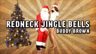 quotREDNECK JINGLE BELLSquot 2023  Buddy Brown [upl. by Finegan]