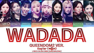 KEP1ER 케플러 WA DA DA QUEENDOM2 VER LYRICS COLO CODED HANROMENG [upl. by Loftus232]