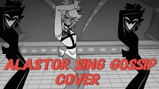 Alastor cantando Gossip cover ai alastorhazbinhotel [upl. by Nataline228]