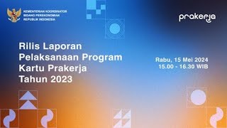 LIVE Rilis Laporan Pelaksanaan Program Kartu Prakerja Tahun 2023 amp Diskusi Publik [upl. by Kari]