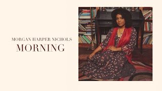 Morgan Harper Nichols Morning Official Audio [upl. by Oicneserc]