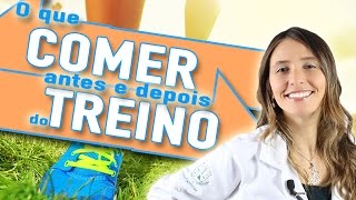 O que comer antes e depois do treino [upl. by Marciano]