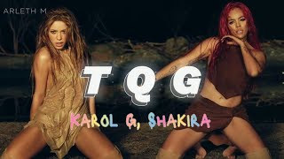 Karol G Shakira  TQG Letra [upl. by Dnomal922]