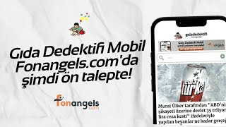 Gıda Dedektifi Mobil Fonangelscomda Şimdi Ön Talepte [upl. by Elbas]