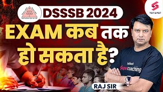 DSSSB Vacancy 2024 Exam Kab Tak Hoga  DSSSB Exam Date 2024  DSSSB Exam Latest News  Raj Sir [upl. by Blanchard]