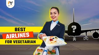 Gourmet Veggie Delights Elevate Your Airline Dining Experience [upl. by Elleral]