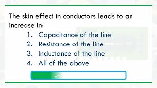 The skin effect in conductors leads to an increase in [upl. by Hinch]