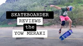 LongTime Skateboarder Reviews the YOW Meraki Surfskate [upl. by Adnamar820]