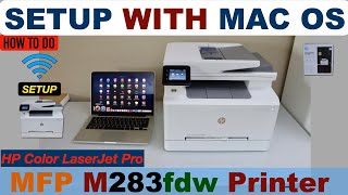 HP Color LaserJet Pro MFP M283fdw Setup With Macbook [upl. by Dierdre707]