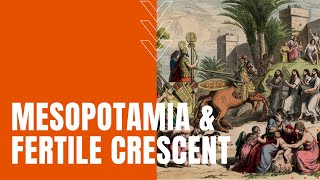 Mesopotamia and the Fertile Crescent [upl. by Ahsekahs]