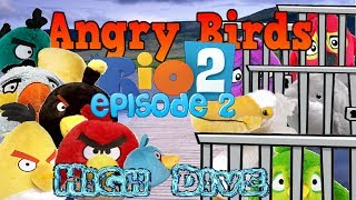 Angry Birds Rio 2 episode 2quotHighDivequot [upl. by Willdon]